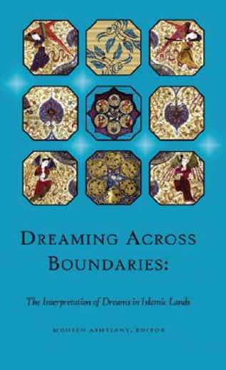 dreaming across boundaries,the interpretation of dreams in islamic lands