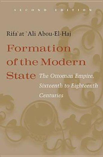 formation of the modern state,the ottoman empire sixteenth to eighteenth centuries