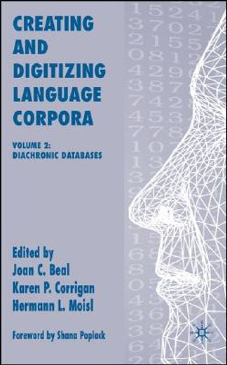 creating and digitizing language corpora,diachronic databases