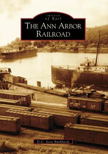 the ann arbor railroad (en Inglés)