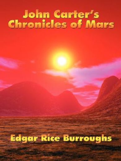 john carter ` s chronicles of mars