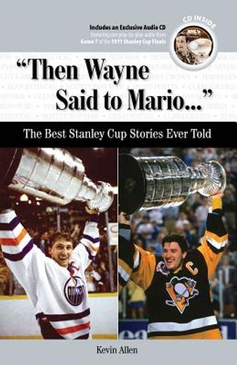 Then Wayne Said to Mario. . .: The Best Stanley Cup Stories Ever Told [With CD (Audio)] (en Inglés)