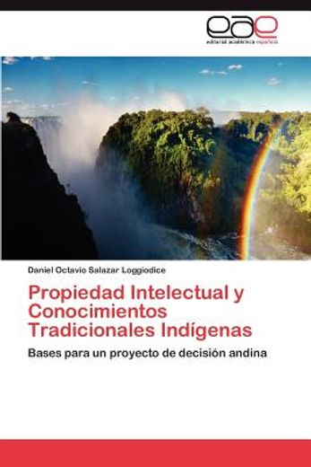 propiedad intelectual y conocimientos tradicionales ind genas (in Spanish)