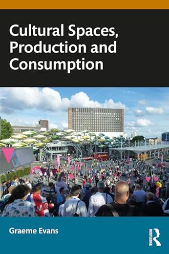 Cultural Spaces, Production and Consumption (en Inglés)