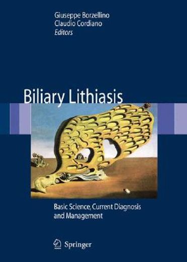 biliary lithiasis,basic science, current diagnosis and management