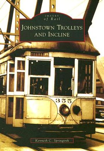 johnstown trolleys and incline