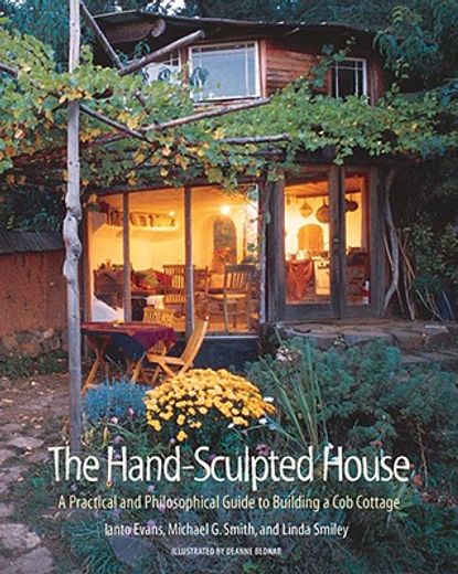 the hand-sculpted house,a philosophical and practical guide to building a cob cottage (in English)