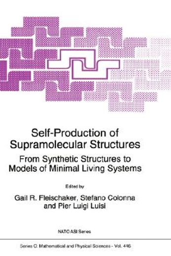 self-production of supramolecular structures,from synthetic structures to models of minimal living systems