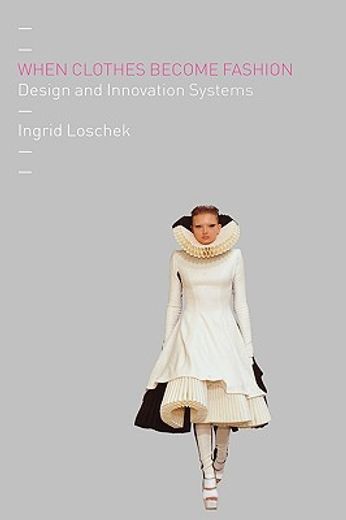 when clothes become fashion,design and innovation systems