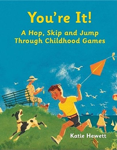 you`re it!,a hop, skip and jump through childhood games