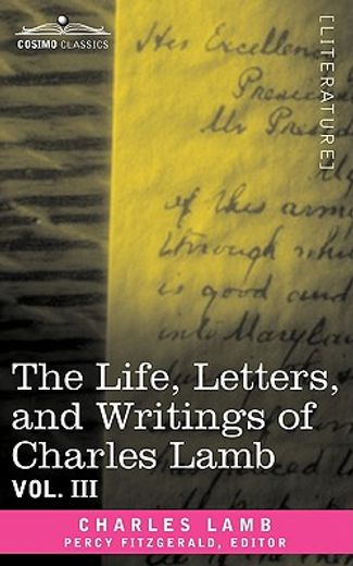 the life, letters, and writings of charles lamb, in six volumes: vol. iii