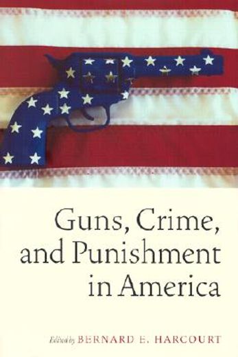 guns, crime, and punishment in america
