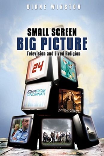 small screen, big picture,television and lived religion