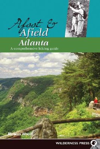 afoot & afield atlanta,a comprehensive hiking guide