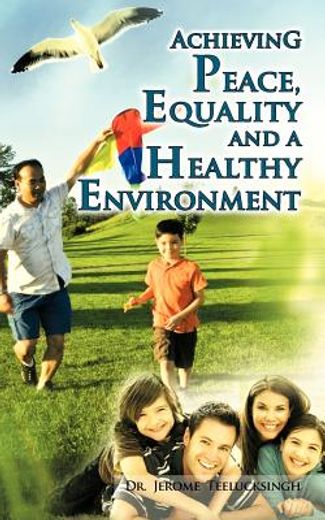 achieving peace, equality and a healthy environment (en Inglés)