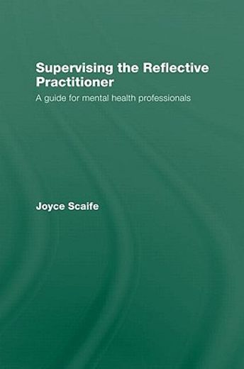 supervising the reflective practitioner,an essential guide to theory and practice