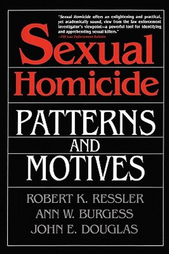 Sexual Homicide: Patterns and Motives (en Inglés)