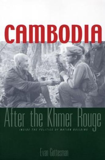 cambodia after the khmer rouge,inside the politics of nation building