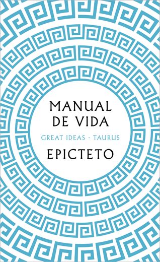 Manual de Vida / Art of Living: The Classical Manual on Virtue, Happiness, and E Ffectiveness (in Spanish)