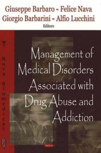 management of medical disorders associated with drug abuse and addiction