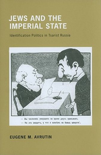 jews and the imperial state,identification politics in tsarist russia