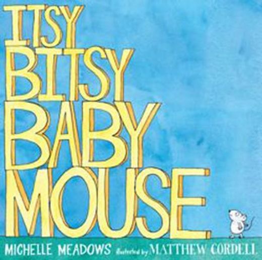 Itsy-Bitsy Baby Mouse (en Inglés)