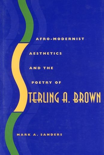 afro-modernist aesthetics & the poetry of sterling a. brown