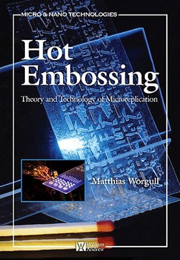 hot embossing,theory and technology of microreplication