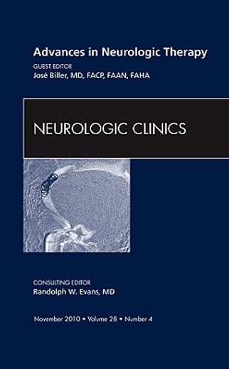 Advances in Neurologic Therapy, an Issue of Neurologic Clinics: Volume 28-4 (en Inglés)