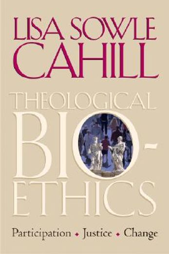 theological bioethics,participation, justice, and change