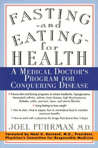 fasting-and eating-for health,a medical doctor´s program for conquering disease