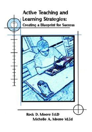 active teaching and learning strategies,creating a blueprint for success