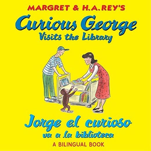 curious george visits the library / jorge el curioso va a la biblioteca (in Spanish)