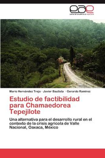 estudio de factibilidad para chamaedorea tepejilote (in Spanish)