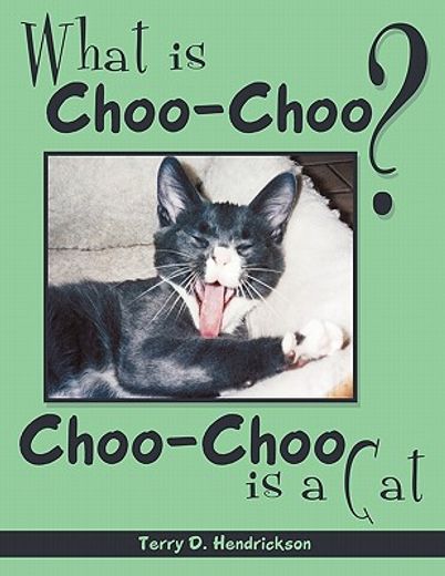 what is choo-choo?,choo choo is a cat