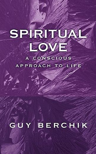 spiritual love,a conscious approach to life