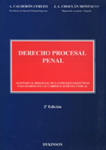 Derecho procesal penal: Adaptado al programa de las pruebas selectivas para ingreso en las carreras judicial y fiscal (in Spanish)