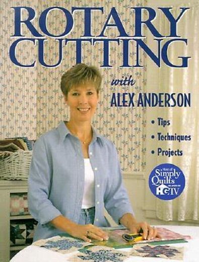 rotary cutting with alex anderson - print on demand edition (en Inglés)