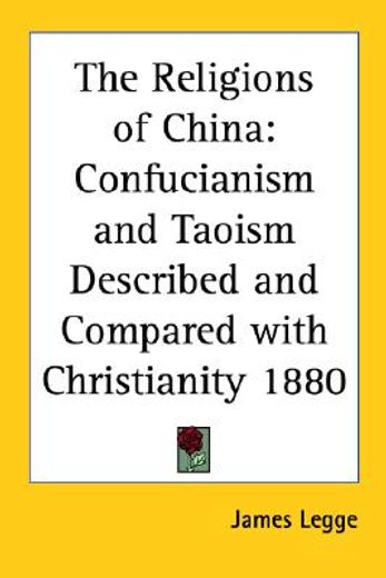 the religions of china,confucianism and taoism described and compared with christianity 1880