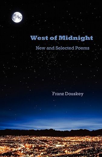 west of midnight: new and selected poems