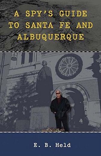 a spy`s guide to santa fe and albuquerque (en Inglés)