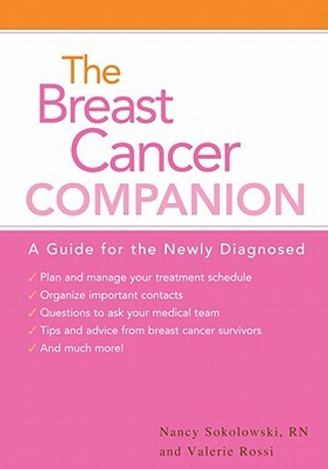 the breast cancer companion,a guide for the newly diagnosed (en Inglés)