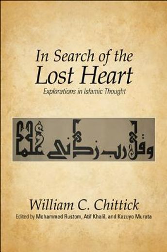 In Search of the Lost Heart: Explorations in Islamic Thought (en Inglés)