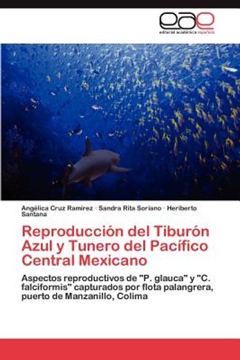 reproducci n del tibur n azul y tunero del pac fico central mexicano