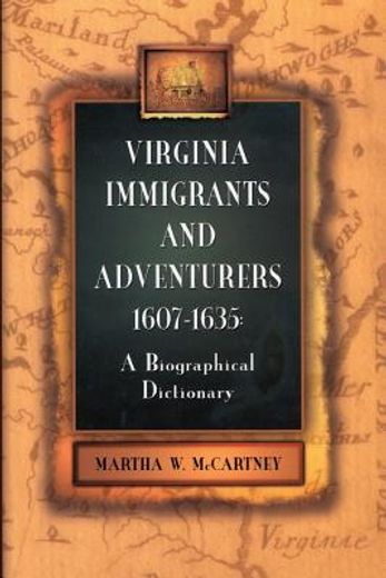 virginia immigrants and adventurers 1607-1635,a biographical dictionary (en Inglés)