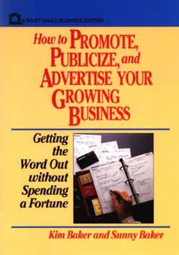 how to promote, publicize, and advertise your growing business,getting the word out without spending a fortune