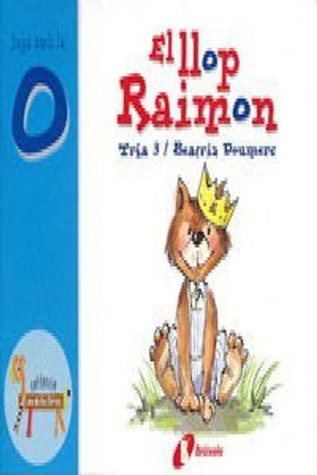 El llop Raimon (o): Juga amb la o (Català - Brúixola - El Zoo De Les Lletres)