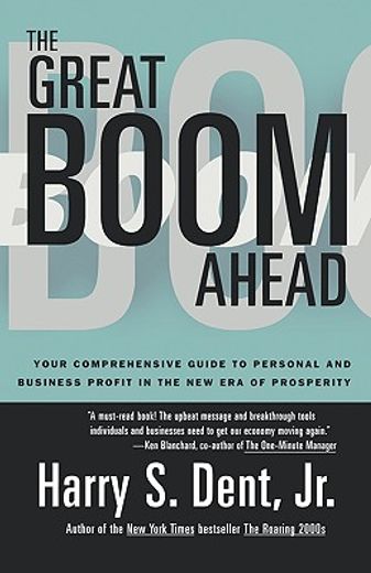 Great Boom Ahead: Your Guide to Personal & Business Profit in the new era of Prosperity 