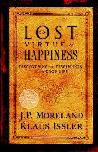 the lost virtue of happiness,discovering the disciplines of the good life