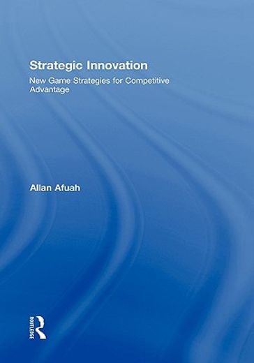 strategic innovation,new game strategies for competitive advantage